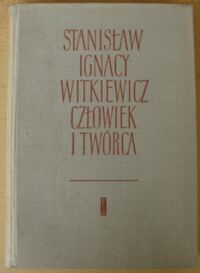 Miniatura okładki Kotarbiński Tadeusz, Płomieński Jerzy Eugeniusz /red./ Stanisław Ignacy Witkiewicz. Człowiek i twórca. Księga pamiątkowa.