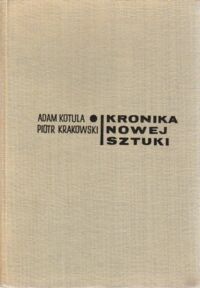 Miniatura okładki Kotula Adam, Krakowski Piotr Kronika nowej sztuki. 1855-1960.