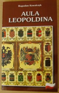 Miniatura okładki Kowalczyk Bogusław Aula Leopoldina. Informator turystyczny.