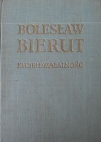 Miniatura okładki Kowalczyk Józef /opr./ Bolesław Bierut życie i działalność.  