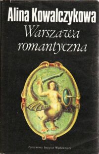 Miniatura okładki Kowalczykowa Alina Warszawa romantyczna.