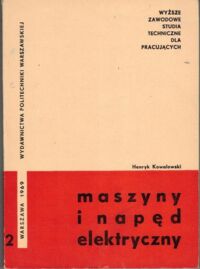 Zdjęcie nr 2 okładki Kowalowski Henryk Maszyny i napęd elektryczny. Tom 1-2.