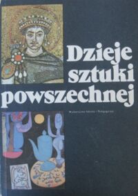 Miniatura okładki Kowalska Bożena /red./ Dzieje sztuki powszechnej.