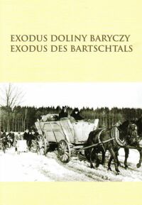 Miniatura okładki Kowalski Ireneusz.red. Exodus doliny Baryczy. Exodus des Bartschtals.