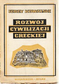 Miniatura okładki Kowalski Jerzy Rozwój cywilizacji greckiej