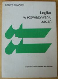 Miniatura okładki Kowalski Robert Logika w rozwiązywaniu zadań.