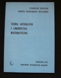 Miniatura okładki Kowalski S. , Mostowski A. W. Teoria automatów i lingwistyka matematyczna .