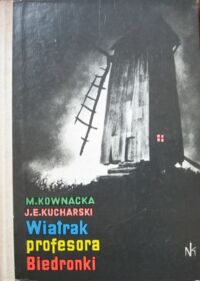 Miniatura okładki Kownacka Maria , Kucharski Jan E. /ilustr. K.M. Sopoćko/ Wiatrak profesora Biedronki.