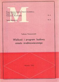 Miniatura okładki Kozaczewski Tadeusz Wielkość i program budowy miasta średniowiecznego. /Monografie 3. Nr 4/