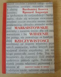 Miniatura okładki Kozera Bartłomier, Augustyn Ryszard Marksistowskie widzenie rzeczywistości.