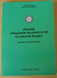 Miniatura okładki Koziara Stefan, Olenderek Wojciech Związek Inwalidów Wojennych RP na Dolnym Śląsku. Historia i współczesność.