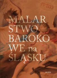 Miniatura okładki Kozieł Andrze /red./ Malarstwo barokowe na Śląsku.