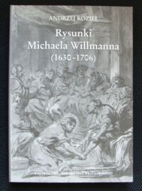 Miniatura okładki Kozieł Andrzej Rysunki Michaela Willmanna (1630-1706).