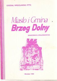 Miniatura okładki Kozioł I., Załęski J. Miasto i gmina Brzeg Dolny. Monografia krajoznawcza. /Inwentaryzacja Krajoznawcza Województwa Wrocławskiego. Zeszyt 14/