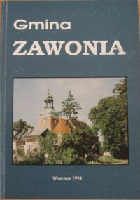 Miniatura okładki Kozioł Irena Załęski Jerzy Gmina Zawonia. /Inwentaryzacja krajoznawcza woj.wroc. Zeszyt 17/