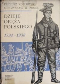 Miniatura okładki Kozłowski Eligiusz, Wrzosek Mieczysław Dzieje oręża polskiego 1794-1938. Cz.2.