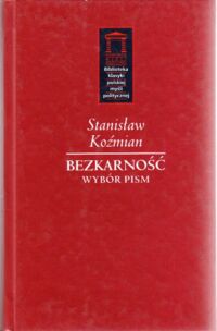 Miniatura okładki Koźmian Stanisław Bezkarność. Wybór pism. /IV tom w serii Biblioteka Klasyki Polskiej Myśli Politycznej/