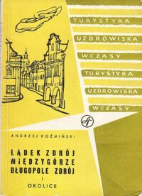 Miniatura okładki Koźmiński Andrzej Lądek Zdrój, Międzygórze, Długopole Zdrój i okolice.