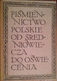 Miniatura okładki Krajewski Kazimierz Piśmiennictwo polskie od średniowiecza do oświecenia. Podręcznik dla klasy I liceum o profilu humanistycznym