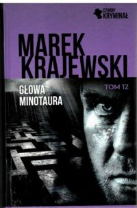 Miniatura okładki Krajewski Marek Głowa Minotaura. /Czarny Kryminał Tom 12/