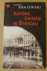 Miniatura okładki Krajewski Marek Koniec świata w Breslau. /Mroczna Seria/