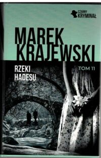 Miniatura okładki Krajewski Marek Rzeki Hadesu. /Czarny Kryminał Tom 11/