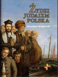 Miniatura okładki Krajewski Stanisław Żydzi. Judaizm. Polska.