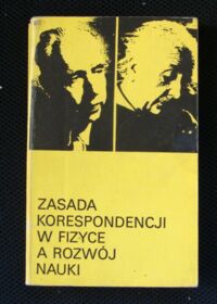 Miniatura okładki Krajewski Włdysław /red./ Zasady korespondencji w fizyce a rozwój nauki.