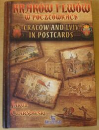 Miniatura okładki  Kraków i Lwów w pocztówkach. Cracow and Lviv in postcards.