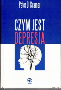 Miniatura okładki Kramer Peter D. Czym jest depresja.