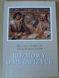 Miniatura okładki Krąpiec Mieczysław A. op, Maryniarczyk Andrzej sdb Rozmowy o metafizyce.