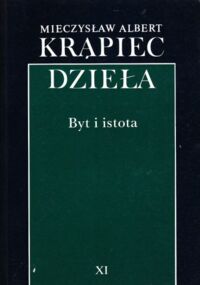 Miniatura okładki Krąpiec Mieczysław Albert Byt i istota. /Dzieła XI/