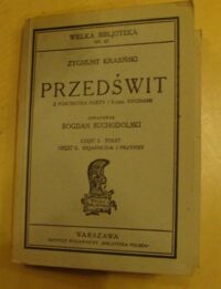 Miniatura okładki Krasiński Zygmunt /oprac. Bogdan Suchodolski/ Przedświt. Z portretem poety i 5-oma rycinami. Cz.I-II. Cz.I. Tekst. Cz.II. Objaśnienia i przypisy. /Wielka Bibljoteka Nr 65/