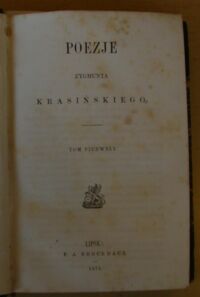 Zdjęcie nr 2 okładki Krasiński Zygmunt Poezje Zygmunta Krasińskiego. Tom I-III w 1 wol. /Biblioteka Pisarzy Polskich. Tom XXIII-XXV/