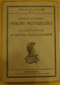 Miniatura okładki Krasiński Zygmunt, Słowacki Juliusz Psalmy przyszłości. Do autora Trzech psalmów. /Wielka Bibljoteka Nr 78/