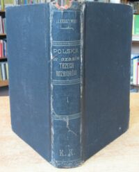 Zdjęcie nr 3 okładki Kraszewski J.I. Polska w czasie trzech rozbiorów 1772-1799. Studya do historii ducha i obyczaju. Z 106 ilustracjami oraz mapą kolorową Polski z czasów Stanisława Augusta. Przedmowa Prof. Szymona Askenazego. Tom I. 1772-1787.