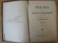 Zdjęcie nr 3 okładki Kraszewski J.I. Polska w czasie trzech rozbiorów 1772-1799. Studya do historii ducha i obyczaju. Tom III. 1791-1799. Z 89 illustracyami.