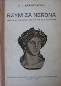 Miniatura okładki Kraszewski J.I. Rzym za Nerona. Obrazy historyczne opracowane dla młodzieży.