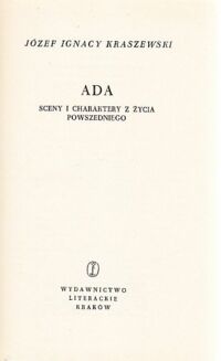 Miniatura okładki Kraszewski Józef Ignacy Ada. Sceny i charaktery z życia powszedniego. /Powieści obyczajowe/