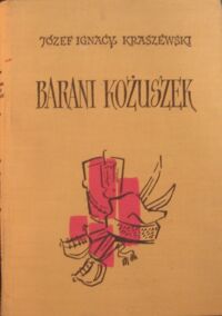 Miniatura okładki Kraszewski Józef Ignacy Barani kożuszek. Opowiadania historyczne z XVIII wieku. Z portretem autora i 24 ilustracjami. /Dzieła. Powieści historyczne.