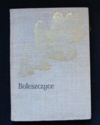 Miniatura okładki Kraszewski Józef Ignacy Boleszczyce. Powieść z czasów Bolesława Szczodrego. /Cykl powieści historycznych obejmujących Dzieje Polski/