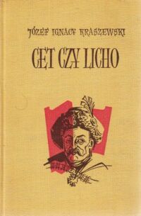 Miniatura okładki Kraszewski Józef Ignacy Cet czy licho. Powieść historyczna z końca XVII wieku. /Dzieła J.I. Kraszewskiego. Powieści historyczne. Czasy Jana III Sobieskiego/