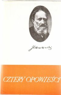 Miniatura okładki Kraszewski  Józef  Ignacy Cztery opowieści. Historia Sawki. Ulana. Budnik. Historia kołka w płocie. /Powieści obyczajowe/