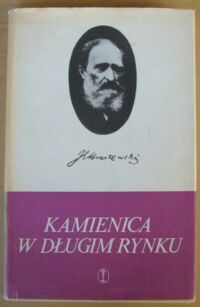 Miniatura okładki Kraszewski Józef Ignacy Kamienica w Długim Rynku. Powieść. /Dzieła. Powieści obyczajowe/