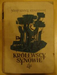 Miniatura okładki Kraszewski Józef Ignacy Królewscy synowie. Powieść z czasów Władysława Hermana i Krzywoustego. /Cykl powieści historycznych obejmujących Dzieje Polski. Tom VI/