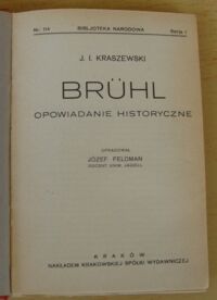 Zdjęcie nr 2 okładki Kraszewski Józef Ignacy /oprac. J. Feldman/ Bruhl. Opowiadanie historyczne. /Seria I. Nr 114/