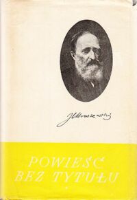 Miniatura okładki Kraszewski Józef Ignacy Powieść bez tytułu. Tom I-IV w 2 vol. /Powieści obyczajowe/