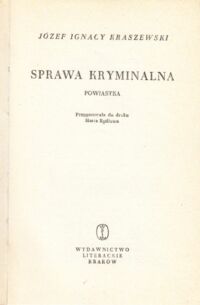 Miniatura okładki Kraszewski Józef Ignacy Sprawa kryminalna. Powiastka. /Dzieła. Powieści obyczajowe/