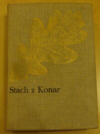 Miniatura okładki Kraszewski Józef Ignacy Stach z Konar. Powieść historyczna z czasów Kazimierza Sprawiedliwego. /Cykl powieści historycznych obejmujących Dzieje Polski. Tom VII/