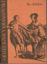 Miniatura okładki Kraszewski Józef Ignacy Sto diabłów. /Dzieła. Powieści Historyczno-Obyczajowe/